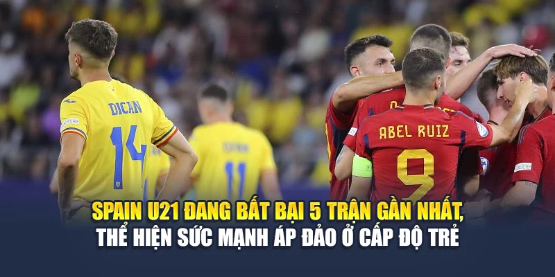 Soi Kèo Bóng Đá Spain U21 Vs Romania U21 Từ aajtech.in.net 1 Spain U21 đang bất bại 5 trận gần nhất, thể hiện sức mạnh áp đảo ở cấp độ trẻ